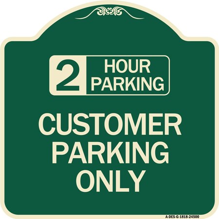 Signmission 2 Hour Parking Customer Parking Heavy-Gauge Aluminum Architectural Sign, 18" x 18", G-1818-24500 A-DES-G-1818-24500